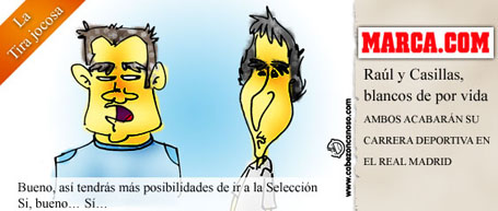 La tira jocosa... Raúl y Casillas, blancos de por vida. Humor Gráfico